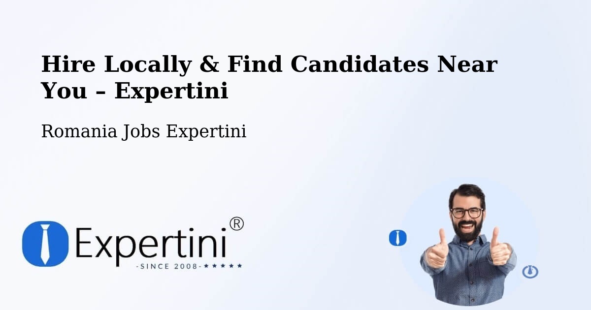 Hire Locally in Coţuşca – Find Qualified Candidates Near You - Coţuşca, Romania Jobs Expertini