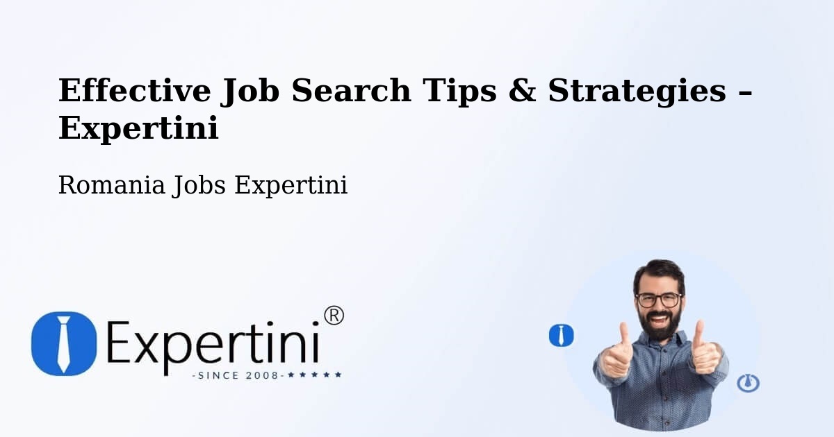 Job Search Tips & Strategies for Job Seekers – Coţuşca - Coţuşca, Romania Jobs Expertini
