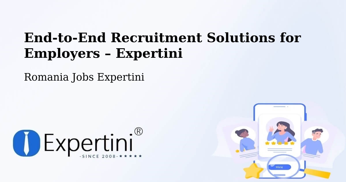 Recruitment Solutions for Employers – Coţuşca - Coţuşca, Romania Jobs Expertini