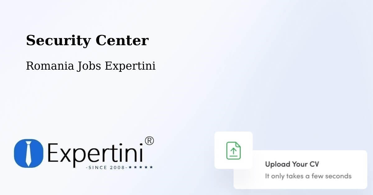Security & Compliance – Coţuşca - Romania Jobs Expertini