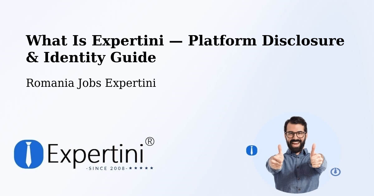 What Is Expertini — Platform Disclosure & Identity Guide – Coţuşca